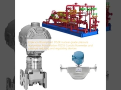 جهاز إرسال الضغط من طراز Emerson Rosemount 3152K النووي، ومقياس تدفق MicroMotion F025S Coriolis وأجهزة خفض الضغط وتنظيمه
